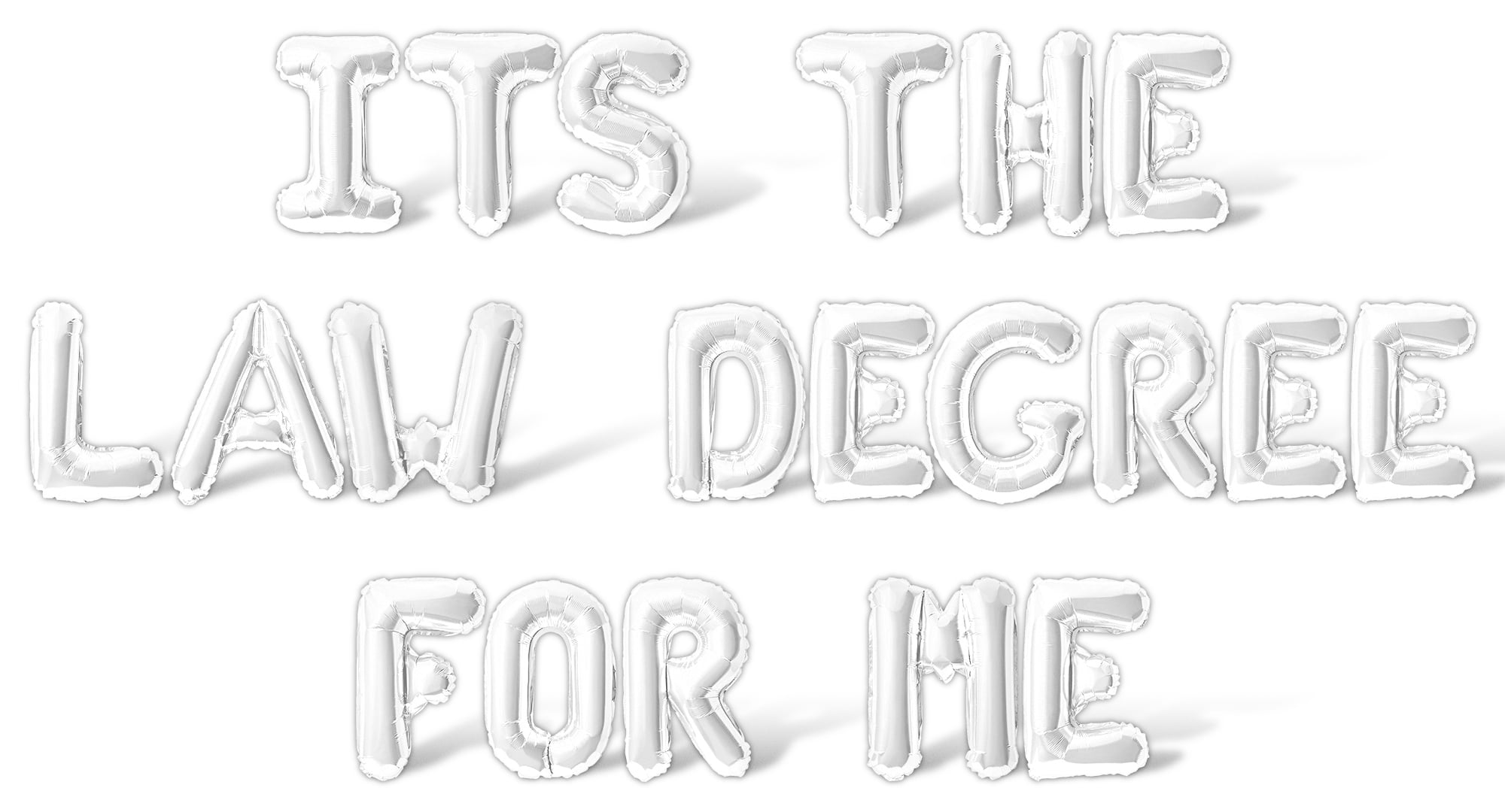 Letter Balloons - ITS THE LAW DEGREE FOR ME 16