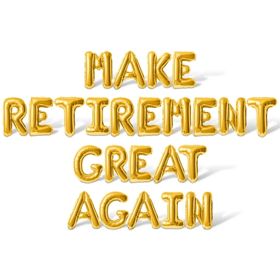 Letter Balloons - MAKE RETIREMENT GREAT AGAIN 16" Inch Alphabet Letters Foil Mylar Balloon Retirement Party Banner (Gold)