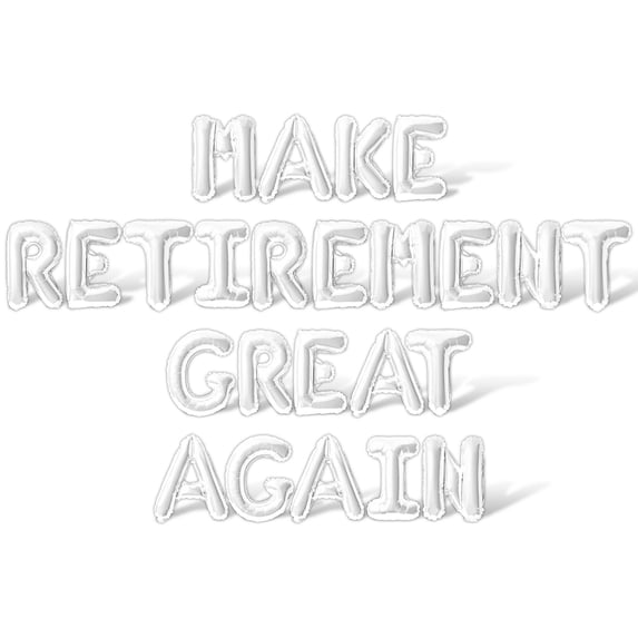Letter Balloons - MAKE RETIREMENT GREAT AGAIN 16" Inch Alphabet Letters Foil Mylar Balloon Retirement Party Banner (White)