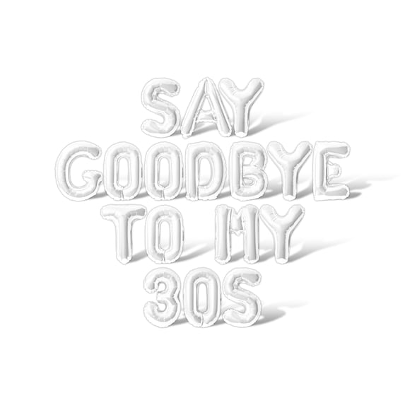 Letter Balloons - SAY GOODBYE TO MY 30S 16" Inch Alphabet Letters Foil Mylar Balloon Birthday Party Banner (White)