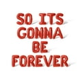 thumbnail image 1 of Letter Balloons - SO ITS GONNA BE FOREVER 16" Inch Alphabet Letters Foil Mylar Balloon Bachelorette or Bridal Shower Party Banner (Red), 1 of 5