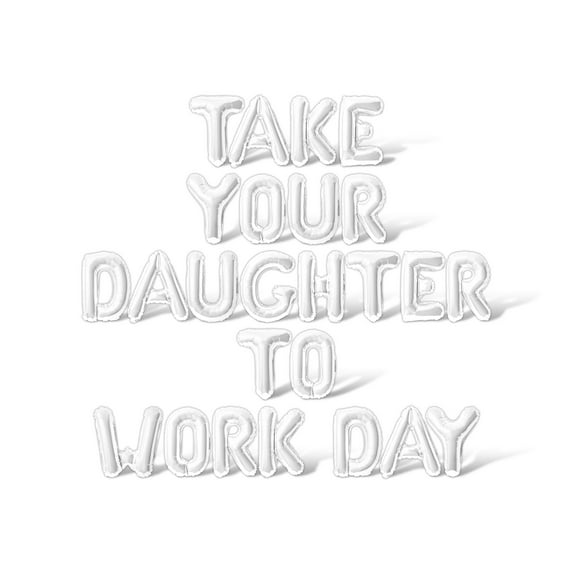 Letter Balloons - TAKE YOUR DAUGHTER TO WORK DAY 16" Inch Alphabet Letters Foil Mylar Balloon Take Your Child To Work Day Party Banner (White)
