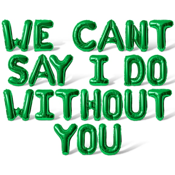 Letter Balloons - WE CANT SAY I DO WITHOUT YOU 16" Inch Alphabet Letters Foil Mylar Balloon Bridesmaid Proposal Party Banner (Green)