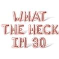 thumbnail image 1 of Letter Balloons - WHAT THE HECK IM 30 16" Inch Alphabet Letters Foil Mylar Balloon 30th Birthday Party Banner (Rose Gold), 1 of 5