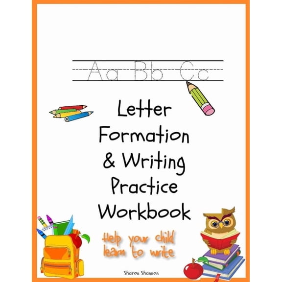 Letter Formation & Writing Practice Workbook: Help your child to learn to write: help children to develop their handwrit, (Paperback)