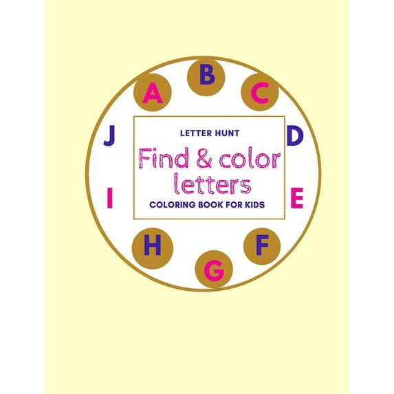 Letter Hunt Find & Color Letters Coloring Book For Kids: Alphabet Learn and Color For Todllers, (Paperback)