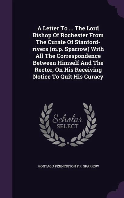 A Letter To ... The Lord Bishop Of Rochester From The Curate Of ...