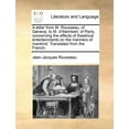 thumbnail image 1 of A Letter from M. Rousseau, of Geneva, to M. D'Alembert, of Paris, Concerning the Effects of Theatrical Entertainments on the Manners of Mankind. Translated from the French., 1 of 1