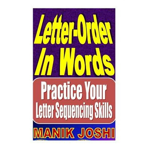 English Worksheets: Letter-Order In Words: Practice Your Letter Sequencing Skills (Paperback)
