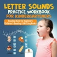thumbnail image 1 of Letter Sounds Practice Workbook for Kindergarteners - Reading Book for Beginners Children's Reading & Writing Books, (Paperback), 1 of 1