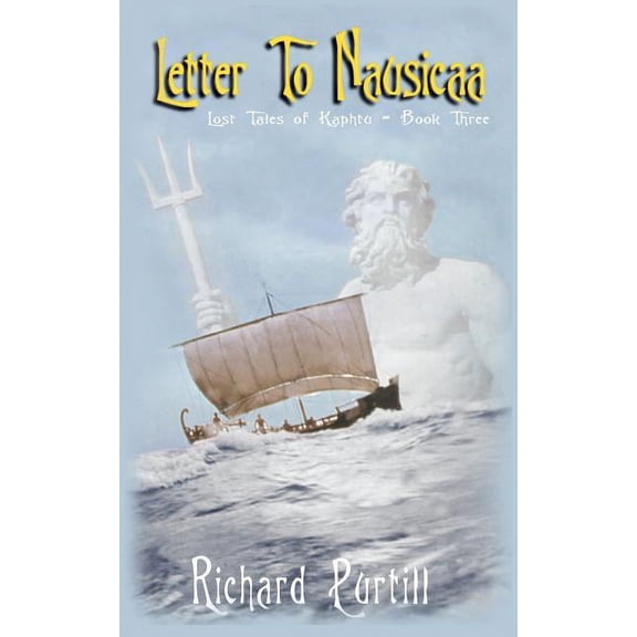Letter to Nausicaa: Lost Tales of Kaphtu - Book Three, (Paperback)