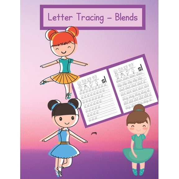Letter Tracing - Ballet Letter Tracing - Blends: Using blends to spell words with a ballerinas., Book 3, (Paperback)