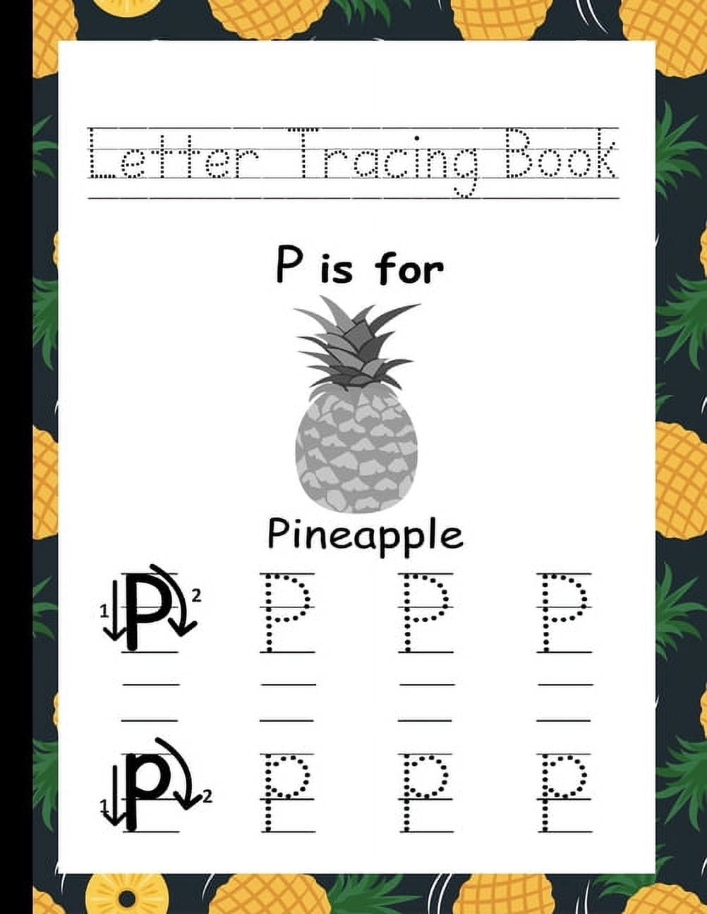 ABC TRACING ACADEMY Letter Tracing Book: A fun Kids ABC Trace and Learn Workbook for Kindergarten and Preschool (Ages 3-5) Pineapple Themed Edition