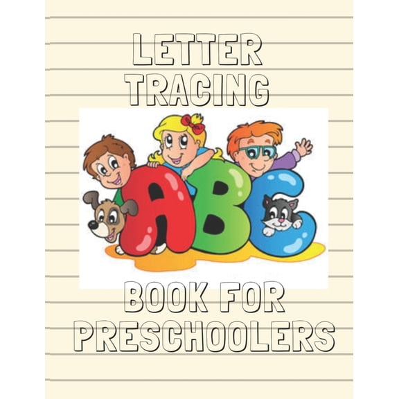 Letter Tracing Book For Preschoolers: Practice for Kids, Line Tracing, Letters Alphabet Handwriting (Paperback)