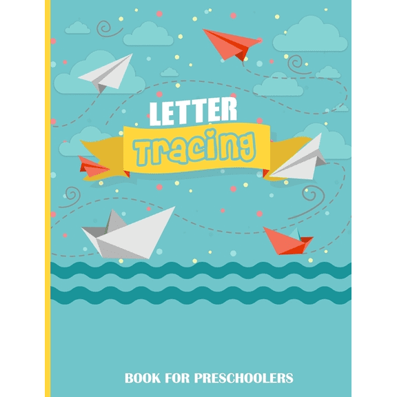 Letter Tracing Book for Preschoolers : Letter Tracing Book for Preschoolers 3-5 & Kindergarten. Letter Tracing Books for Kids Ages 3-5 & Kindergarten and Letter Tracing Workbook, Coloring pictures (Paperback)