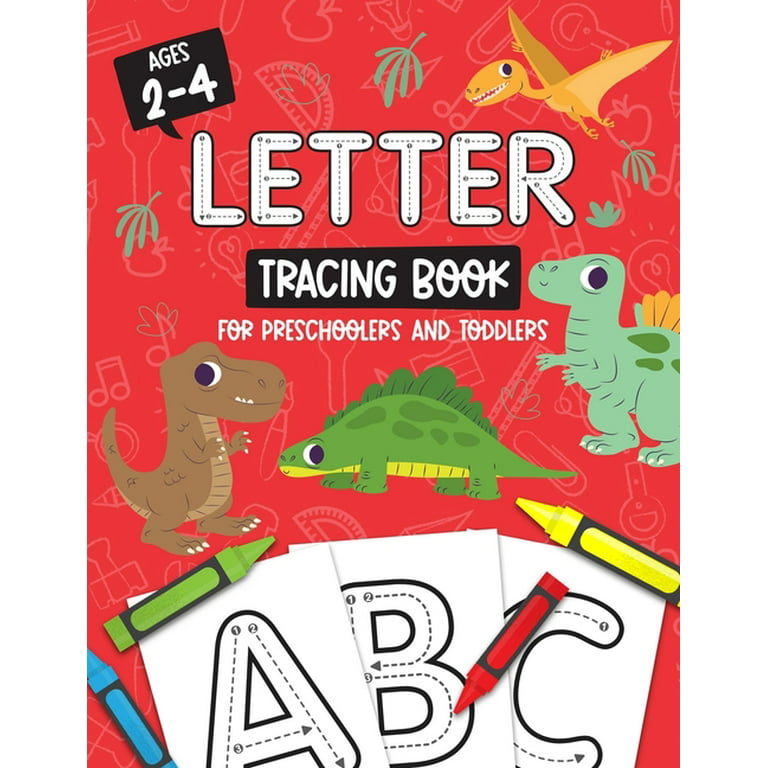 Letter Tracing Book for Preschoolers and Toddlers: Homeschool, Preschool Skills for Age 2-4 Year Olds (Big ABC Books) Trace Letters and Numbers Workbook of the Alphabet and Sight Words : Dinosaurs Book Cover [Book]