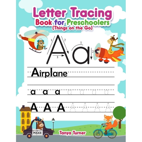 Tracing Letters and Numbers Workbook Letter Tracing Book for Preschoolers (Things on the Go): Alphabet Handwriting Practice Workbook For Kids Ages 3 - 5, Book 1, (Paperback)