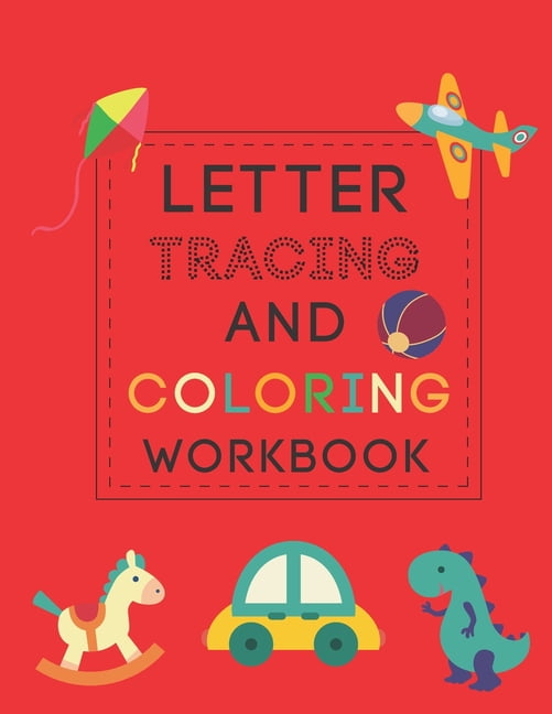 Letter Tracing And Coloring Book: Alphabet Letter Tracing Workbook for ...