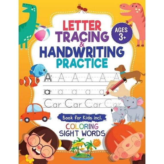 Letter Tracing and Handwriting Practice Book: Trace Letters and Numbers Workbook of the Alphabet and Sight Words, Preschool, Pre K, Kids Ages 3-5 + 5-6. Children Handwriting without Tears (Paperback)