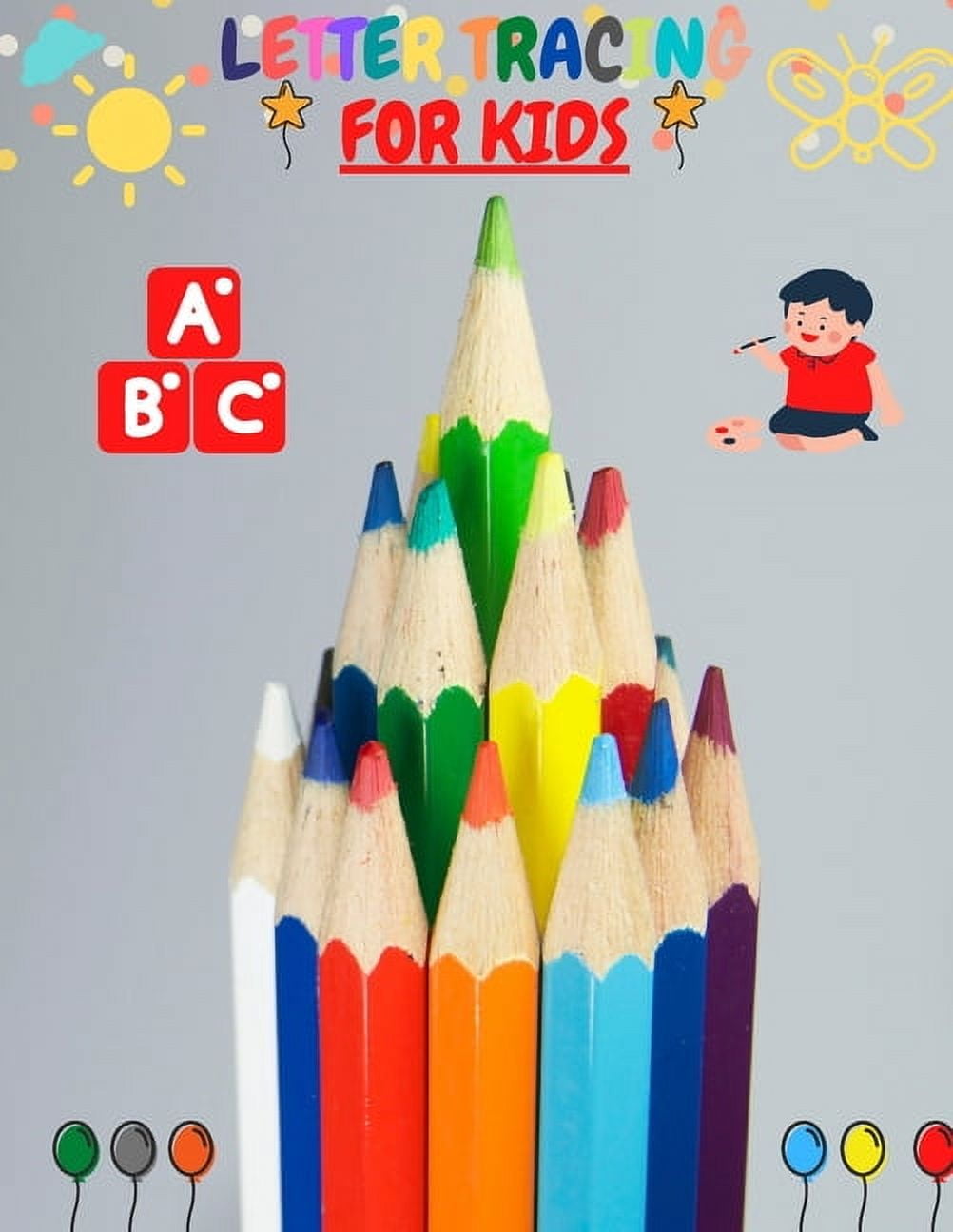 Letter Tracing for Kids: Alphabet Handwriting Practice for Kids 3 - 5 to Practice Pen Control, Line Tracing, Letters, an, (Paperback)