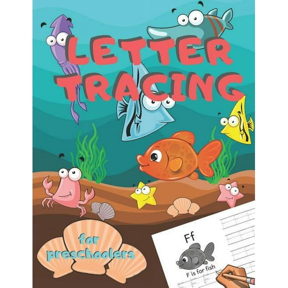 Letter Tracing for Preschoolers : Handwriting Practice Alphabet Workbook for Kids Ages 3-5, Toddlers, Nursery, Kindergartens, Homeschool - Learning to write Letters ABC Children - Fun Educational Activities - Volume 5 Fish - 8.5 x 11 inches, 110 pages (Paperback)