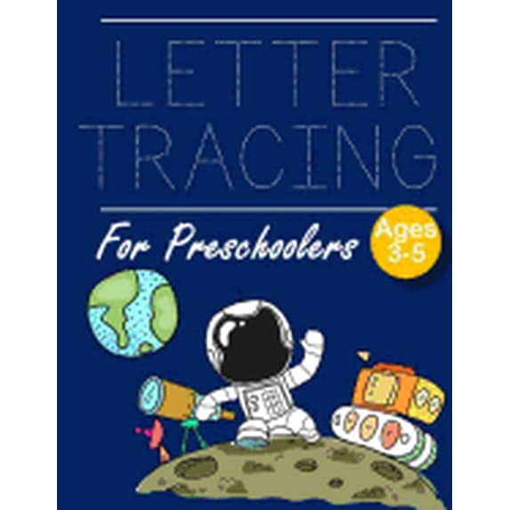 Letter Tracing for Preschoolers Space: Letter Tracing Book Practice for Kids Ages 3+ Alphabet Writing Practice Handwriting Workbook Kindergarten toddl Paperback