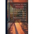 thumbnail image 1 of Letter to His Excellency Patrick Noble, Governor of South Carolina, On the Penitentiary System (Paperback), 1 of 1