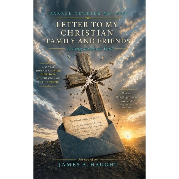 Letter to My Christian Family and Friends: Living Without God ...