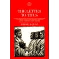 thumbnail image 1 of Pre-Owned The Letter to Titus: A New Translation with Notes and Commentary and An Introduction to Titus, I and II Timothy, The Pastoral Epistles (The Anchor Bi... (Hardcover) 0385059000 9780385059008, 1 of 1
