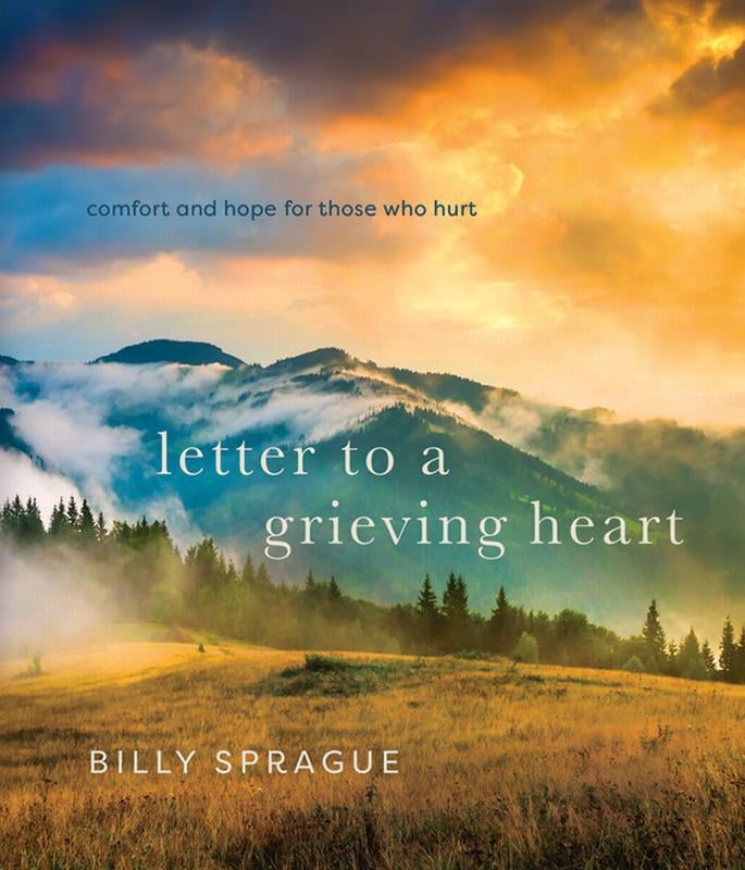 Letter to a Grieving Heart: Comfort and Hope for Those Who Hurt, (Hardcover)