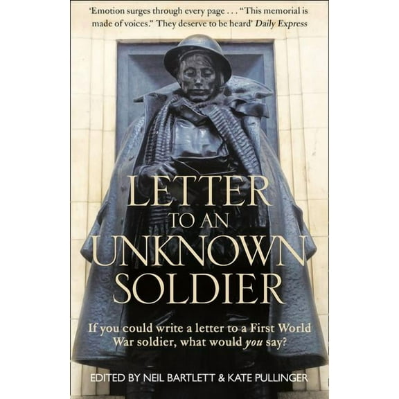 Letter To An Unknown Soldier: If you could write a letter to a First World War soldier, what would you say?, (Paperback)