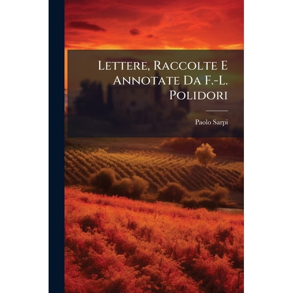 Lettere, Raccolte E Annotate Da F.-L. Polidori (Paperback)