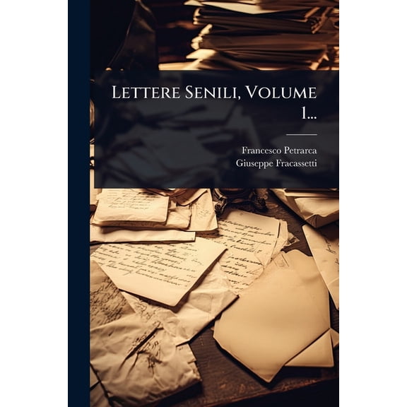 Lettere Senili, Volume 1..., (Paperback)