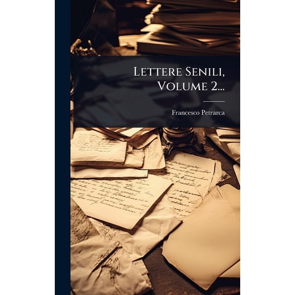 Lettere Senili, Volume 2..., (Hardcover)