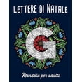 thumbnail image 1 of Lettere di Natale. Mandala per adulti : Libro da colorare per adulti con Mandala e lettere nascoste. (Paperback), 1 of 1