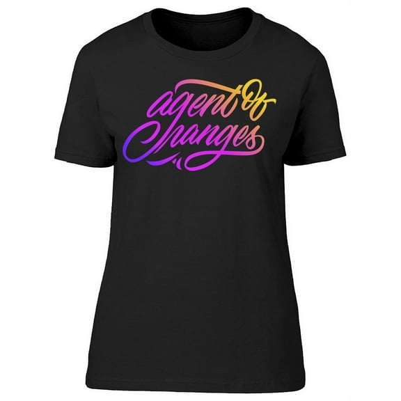 Lettering: Agent Of Changes T-Shirt Women -Image by Shutterstock, Female Large