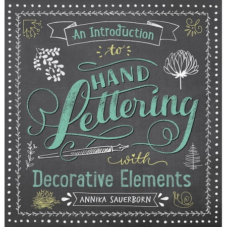 Lettering, Calligraphy, Typography An Introduction to Hand Lettering with Decorative Elements, (Paperback)