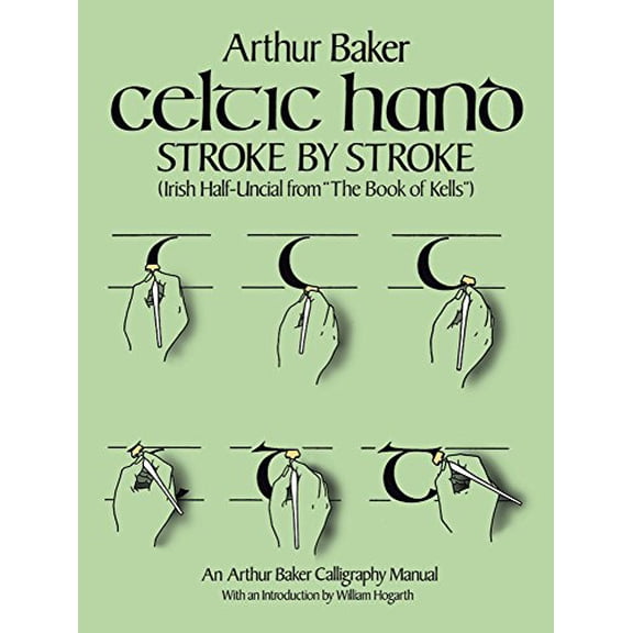 Pre-Owned Celtic Hand Stroke by Stroke (Irish Half-Uncial from the Book of Kells): An Arthur Baker Calligraphy Manual (Paperback) 0486243362 9780486243368