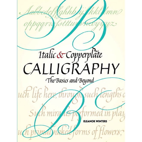 Lettering, Calligraphy, Typography Italic and Copperplate Calligraphy: The Basics and Beyond, (Paperback)