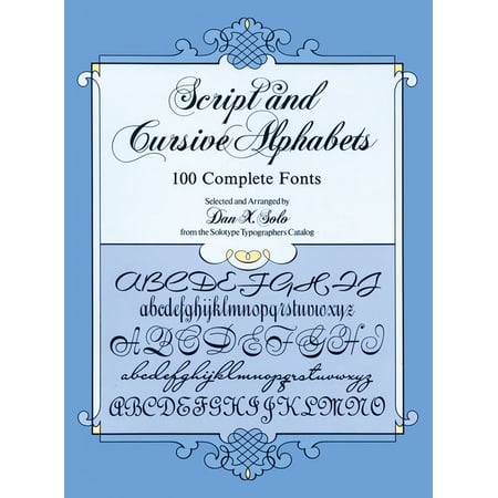 Lettering, Calligraphy, Typography Script and Cursive Alphabets: 100 Complete Fonts, (Paperback)