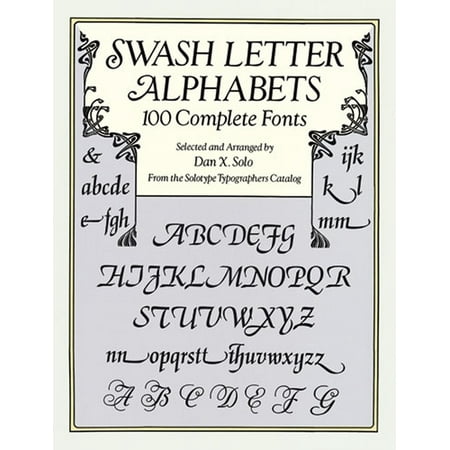 Lettering, Calligraphy, Typography Swash Letter Alphabets: 100 Complete Fonts, (Paperback)
