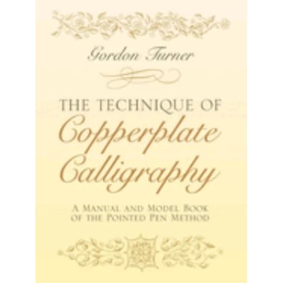 Pre-Owned The Technique of Copperplate Calligraphy: A Manual and Model Book of the Pointed Pen Method (Paperback) 0486255123 9780486255125