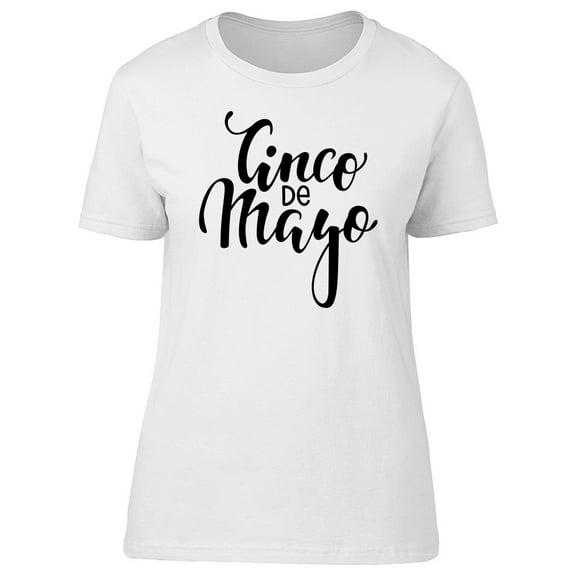 Lettering Cinco De Mayo T-Shirt Women -Image by Shutterstock, Female Small
