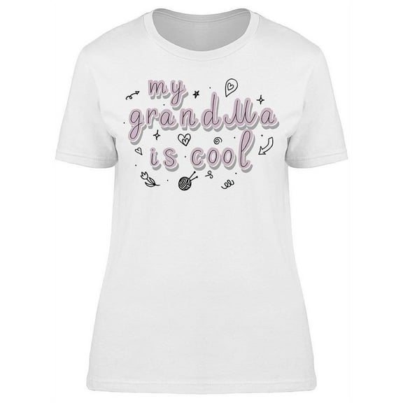 Lettering, My Grandma Is Cool T-Shirt Women -Image by Shutterstock, Female Medium