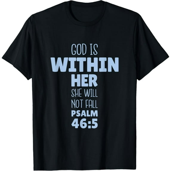 Lettering Psalm 46.5 God Is Within Her She Will Not Fall T-ShirtMen and women, Black T-shirt, size: Extra large