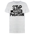 thumbnail image 1 of Lettering Stop Plastic Pollution T-Shirt Men -Image by Shutterstock, Male XX-Large, 1 of 2