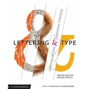 Lettering & Type: Creating Letters and Designing Typefaces (Paperback)