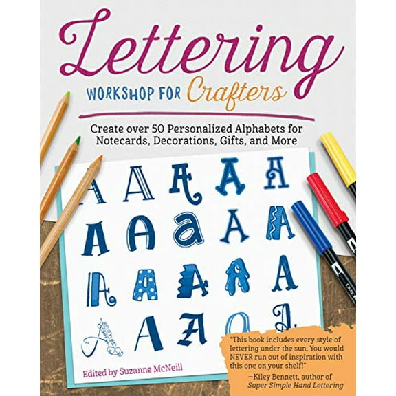 Pre-Owned Lettering Workshop for Crafters: Create Over 50 Personalized Alphabets for Notecards, Decorations, Gifts, and More (Paperback) 1497204054 9781497204058