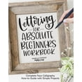 thumbnail image 1 of Lettering for Absolute Beginners Workbook: Complete Faux Calligraphy How-To Guide with Simple Projects, (Paperback), 1 of 7