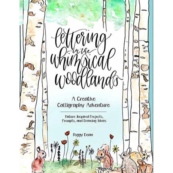 Lettering in the Whimsical Woodlands : A Creative Calligraphy Adventure--Nature-Inspired Projects, Prompts and Drawing Ideas (Paperback)